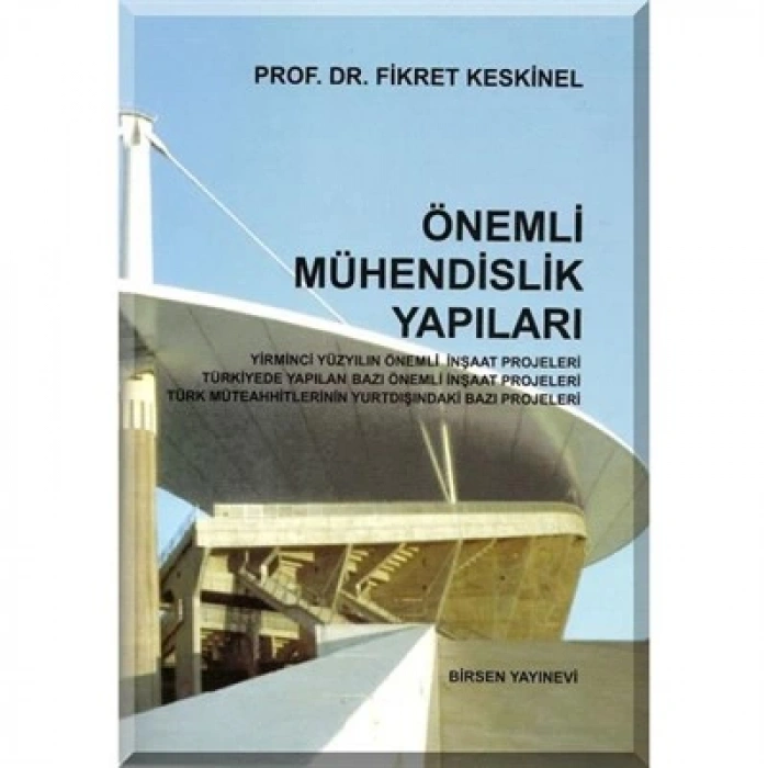 Önemli Mühendislik Yapıları / Prof. Dr. Fikret Keskinel