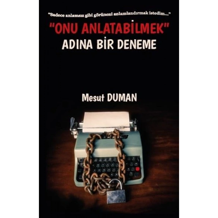 Onu Anlatabilmek Adına Bir Deneme