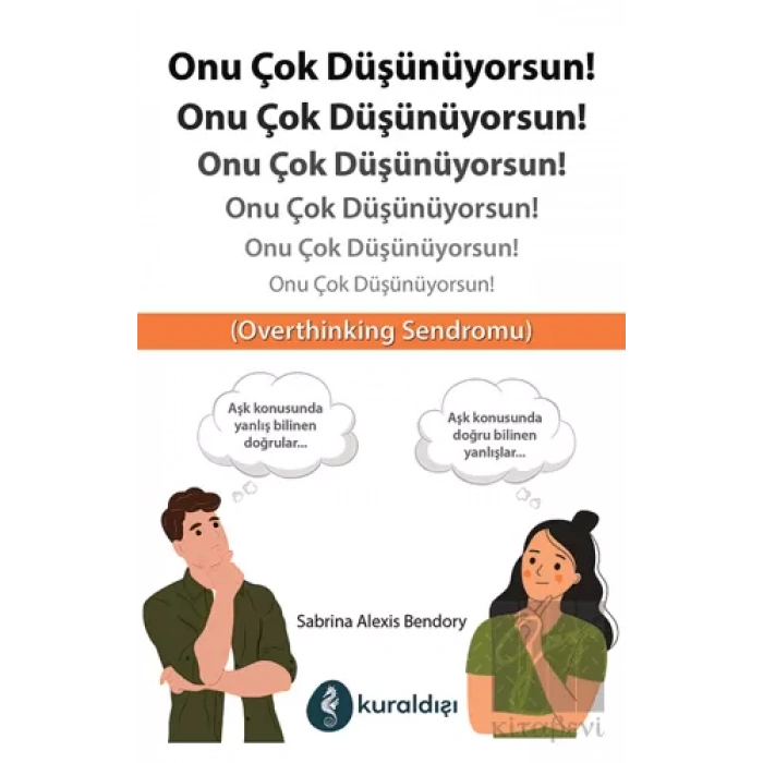 Onu Çok Düşünüyorsun!