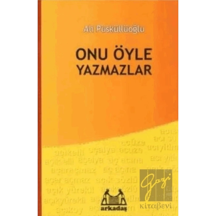 Onu Öyle Yazmazlar