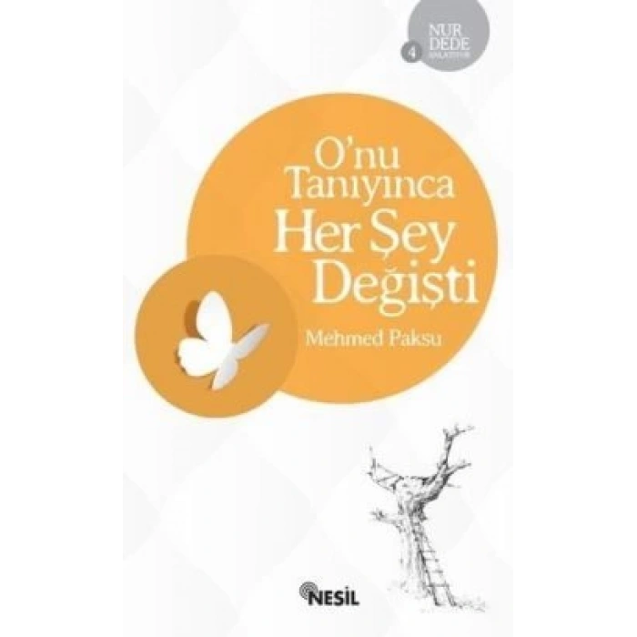Onu Tanıyınca Her Şey Değişti