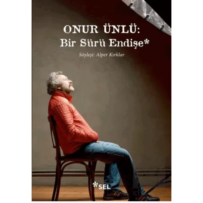 Onur Ünlü: Bir Sürü Endişe