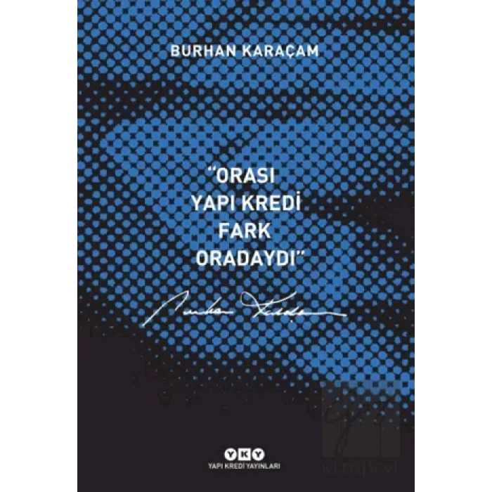 Orası Yapı Kredi, Fark Oradaydı