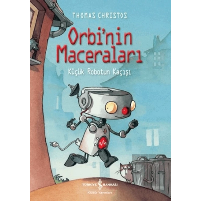 Orbinin Maceraları - Küçük Robotun Kaçışı