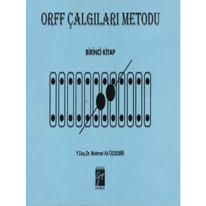 Orff Çalgıları Metodu - Birinci Kitap - Yrd. Doç. Dr. Mehmet Ali Özdemir