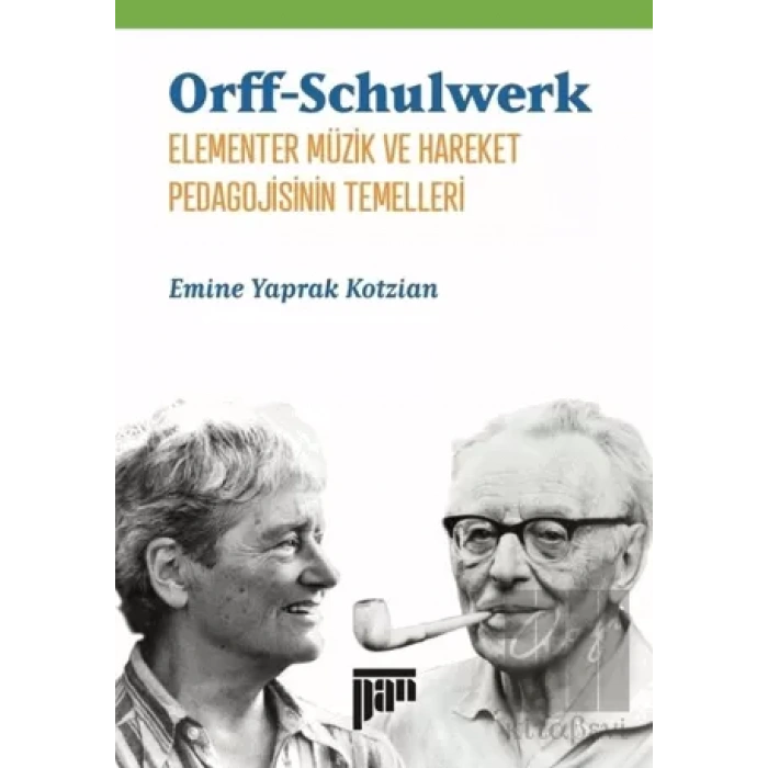 Orff-Schulwerk - Elementer Müzik ve Hareket Pedagojisinin Temelleri