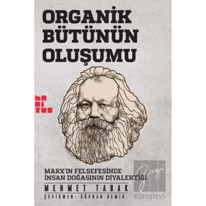 Organik Bütünün Oluşumu: Marxın Felsefesinde İnsan Doğasının Diyalektiği
