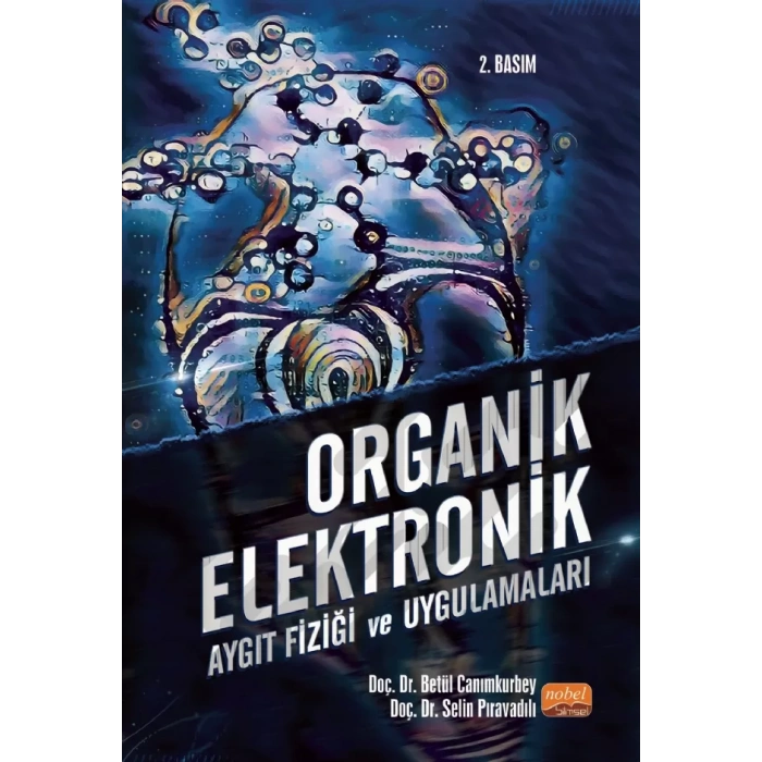 ORGANİK ELEKTRONİK - Aygıt Fiziği ve Uygulamaları