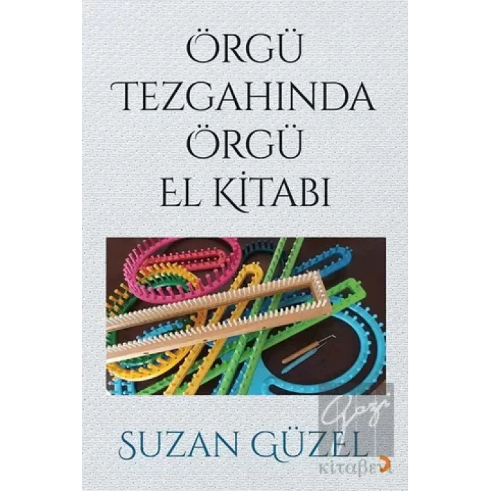 Örgü Tezgahında Örgü El Kitabı