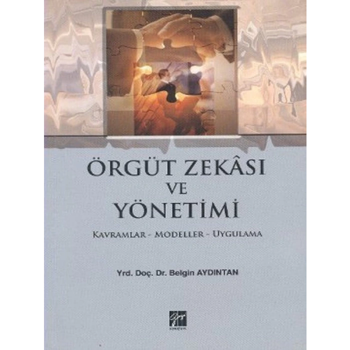 Örgüt Zekası ve Yönetimi - Yrd. Doç. Dr. Belgin Aydıntan