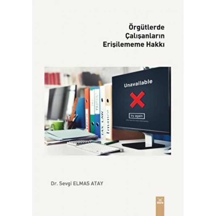 Örgütlerde çalışanların erişilememe hakkı