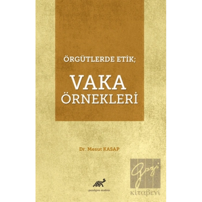 Örgütlerde Etik; Vaka Örnekleri
