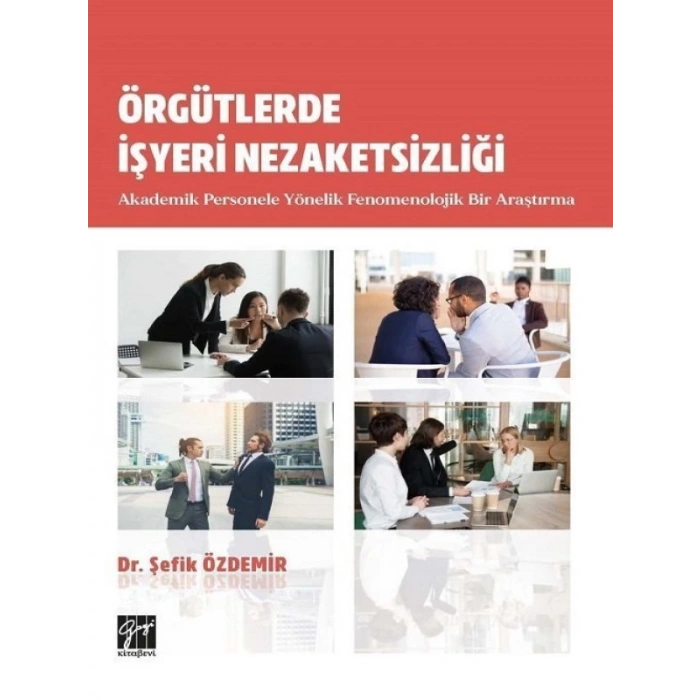 Örgütlerde İşyeri Nezaketsizliği - Dr. Şefik Özdemir