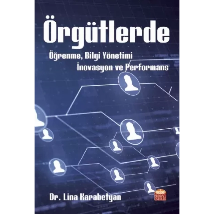 Örgütlerde Öğrenme, Bilgi Yönetimi, İnovasyon ve Performans