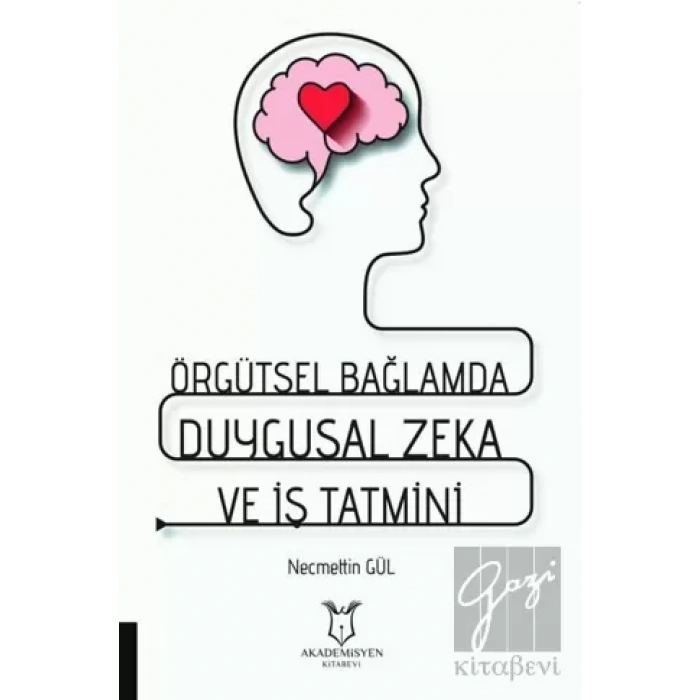 Örgütsel Bağlamda Duygusal Zeka ve İş Tatmini