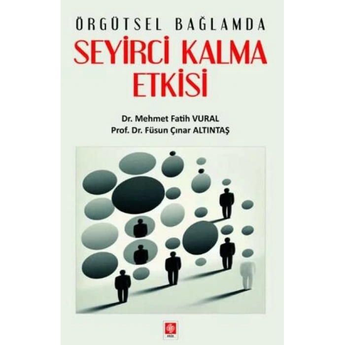 Örgütsel Bağlamda Seyirci Kalma Etkisi Mehmet Fatih Vural