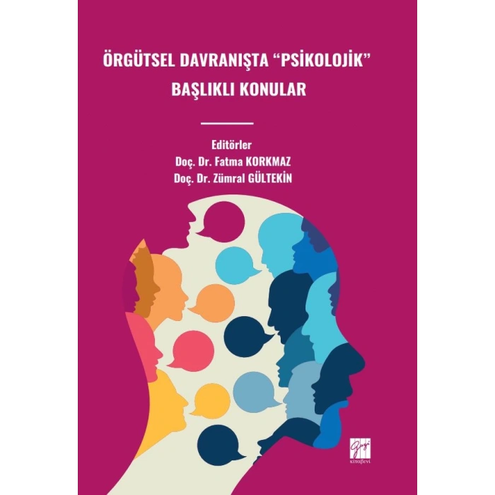 ÖRGÜTSEL DAVRANIŞTA “PSİKOLOJİK” BAŞLIKLI KONULAR - Editörler: Doç. Dr. Fatma KORKMAZ, Doç. Dr. Zümral GÜLTEKİN