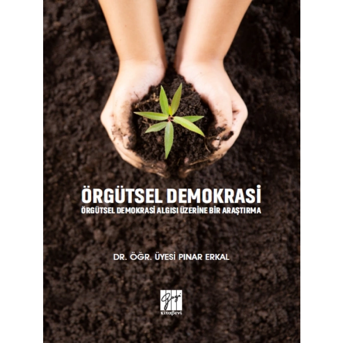 Örgütsel Demokrasi Örgütsel Demokrasi Algısı Üzerine Bir Araştırma - Dr. Öğr. Üyesi Pınar Erkal