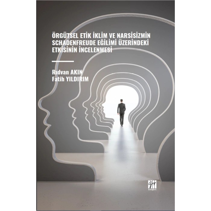 Örgütsel Etik İklim Ve Narsisizmin Schadenfreude Eğilimi Üzerindeki Etkisinin İncelenmesi