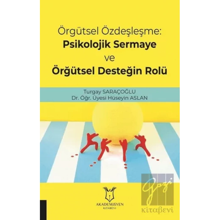 Örgütsel Özdeşleşme: Psikolojik Sermaye ve Örgütsel Desteğin Rolü