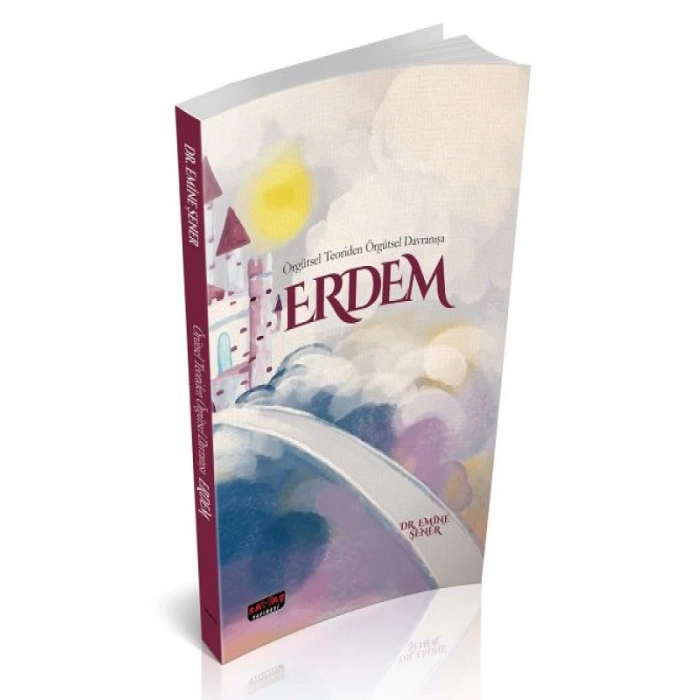 Örgütsel Teoriden Örgütsel Davranışa Erdem - Emine Şener