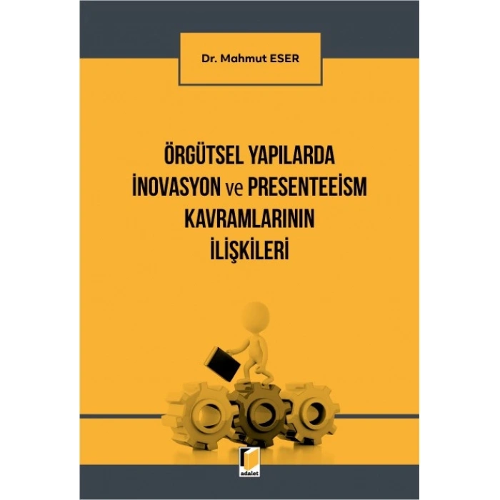Örgütsel Yapılarda İnovasyon ve Peresenteeism Kavramlarının İlişkileri
