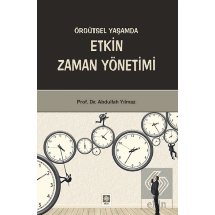Örgütsel Yaşamda Etkin Zaman Yönetimi Abdullah Yılmaz