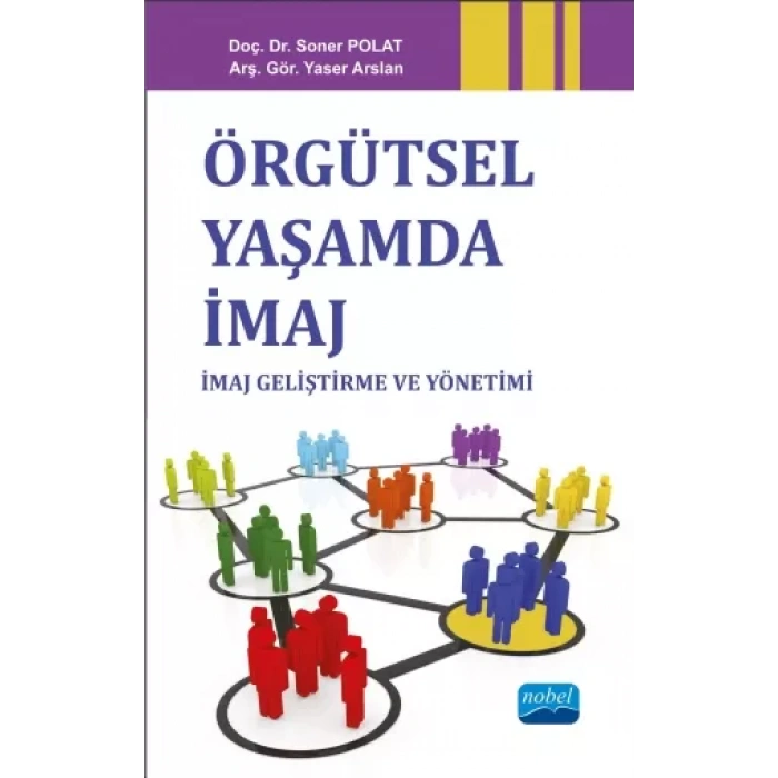 Örgütsel Yaşamda İmaj: İmaj Geliştirme ve Yönetimi