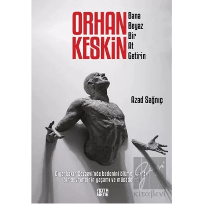 Orhan Keskin - Bana Beyaz Bir At Getirin