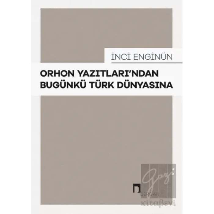 Orhon Yazıtları’ndan Bugünkü Türk Dünyasına