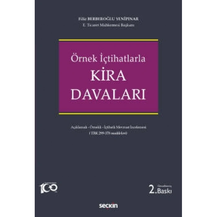 Örnek İçtihatlarlaKira Davaları Açıklamalı – Örnekli – İçtihatlı Mevzuat İncelemesi (Türk Borçlar Kanunu 299 – 378 maddeleri)