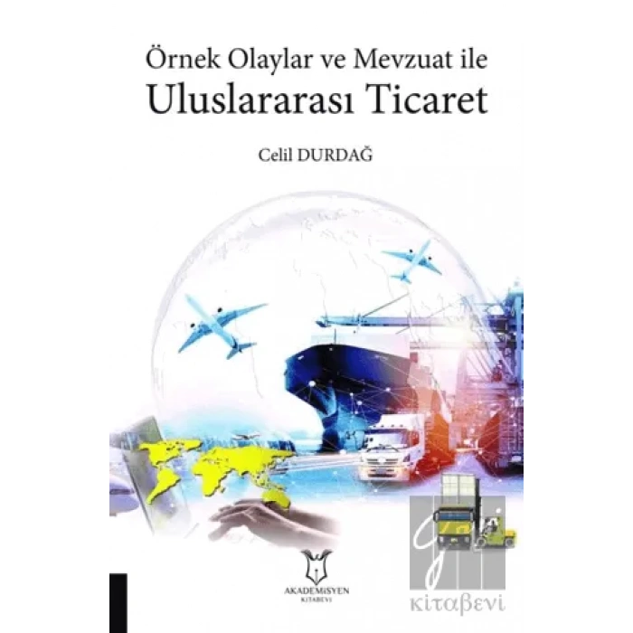 Örnek Olaylar ve Mevzuat ile Uluslararası Ticaret