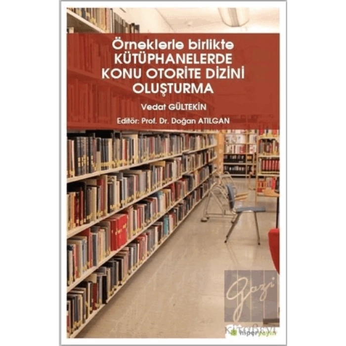 Örneklerle Birlikte Kütüphanelerde Konu Otorite Dizini Oluşturma