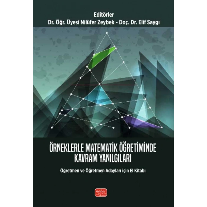 Örneklerle MATEMATİK ÖĞRETİMİNDE KAVRAM YANILGILARI - Öğretmen ve Öğretmen Adayları için El Kitabı
