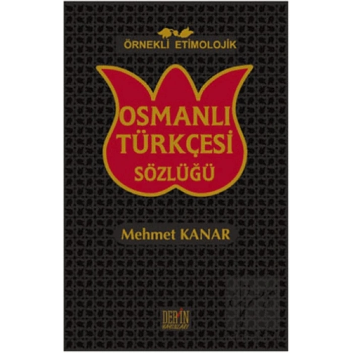 Örnekli Etimolojik Osmanlı Türkçesi Sözlüğü