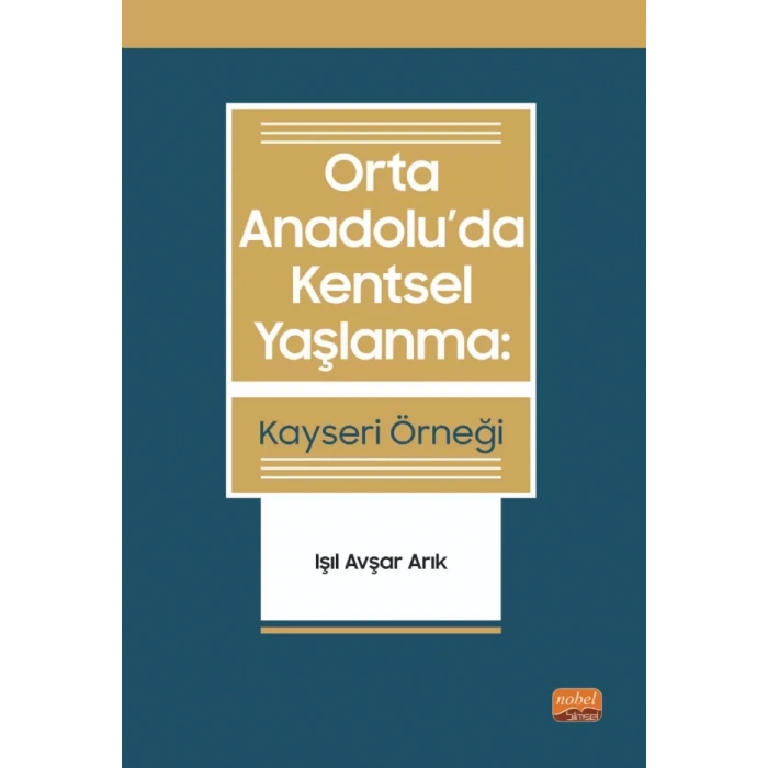 ORTA ANADOLU’DA KENTSEL YAŞLANMA: Kayseri Örneği