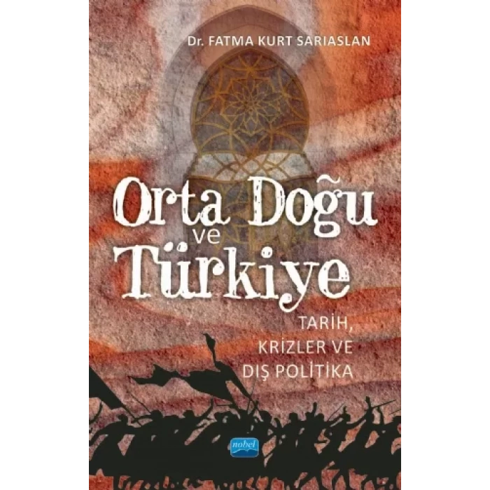 ORTA DOĞU VE TÜRKİYE - Tarih, Krizler ve Dış Politika