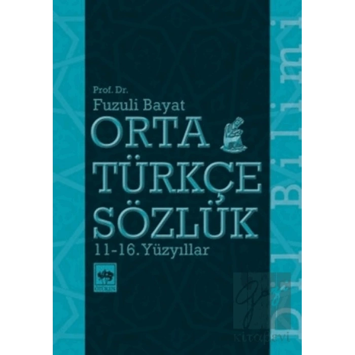 Orta Türkçe Sözlük 11-16. Yüzyıllar