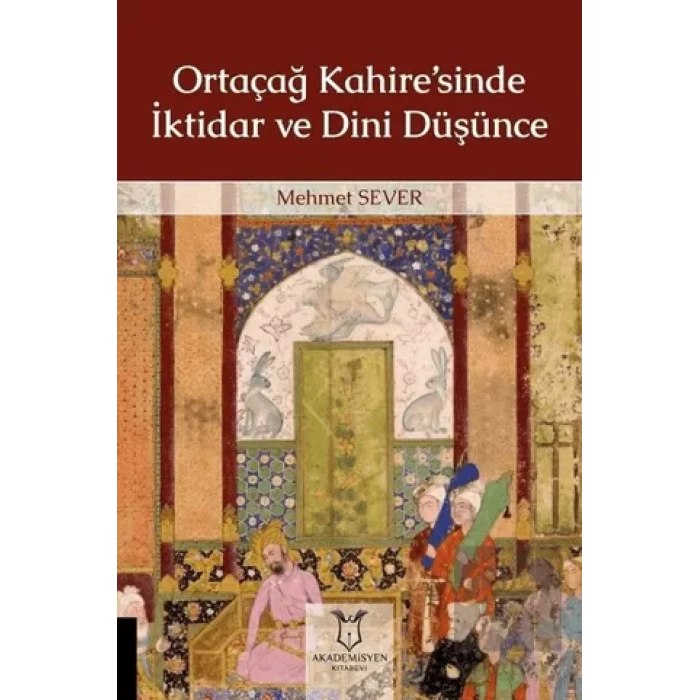 Ortaçağ Kahire’sinde İktidar ve Dini Düşünce