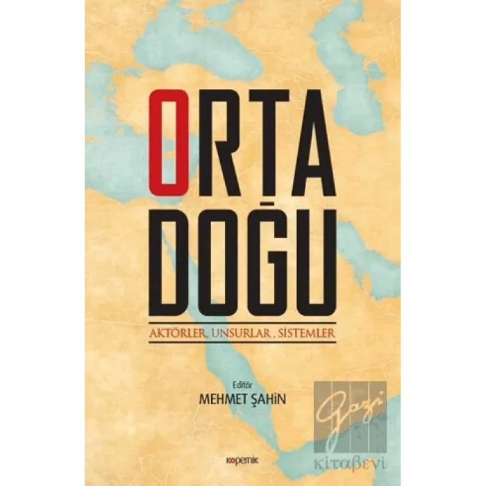 Ortadoğu: Aktörler Unsurlar Sistemler