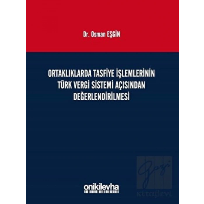 Ortaklıklarda Tasfiye İşlemlerinin Türk Vergi Sistemi Açısından İncelenmesi