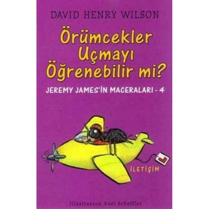 Örümcekler Uçmayı Öğrenebilir mi : Jeremy Jamesin Maceraları 4