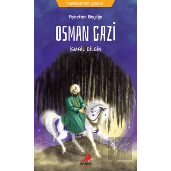 Osman Gazi - Aşiretten Beyliğe