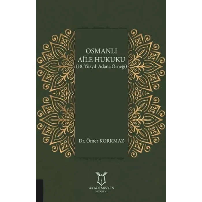 Osmanlı Aile Hukuku (18. Yüzyıl Adana Örneği)