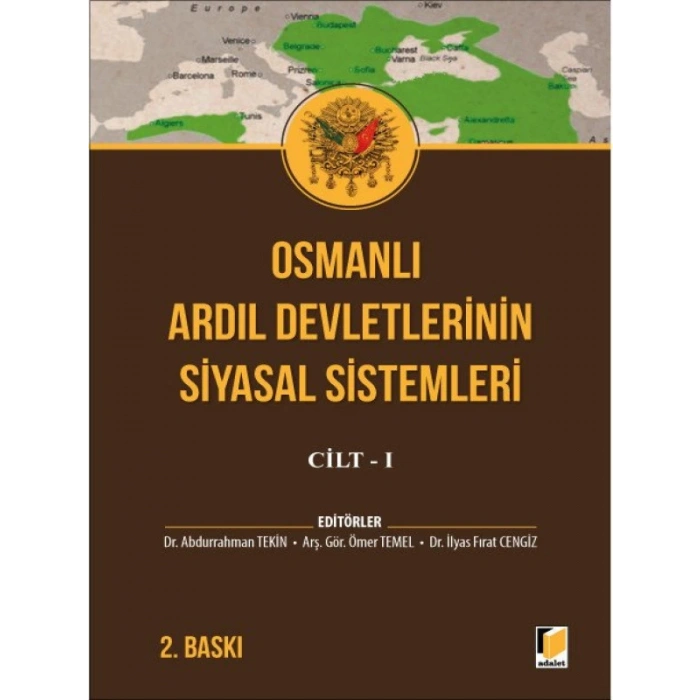 Osmanlı Ardıl Devletlerinin Siyasal Sistemleri Cilt - I - Abdurrahman TekinÖmer Temelİlyas Fırat Cengiz