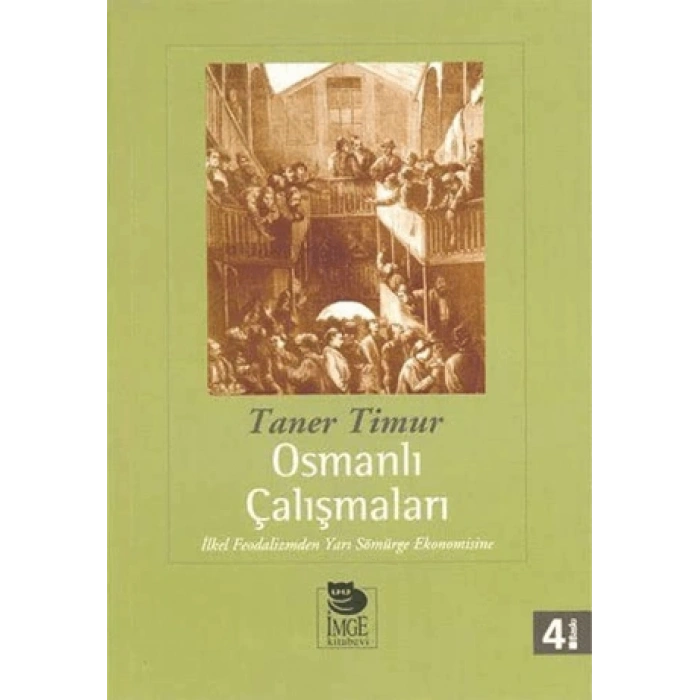 Osmanlı Çalışmaları - İlkel Feodalizmden Yarı Sömürge Ekonomisine