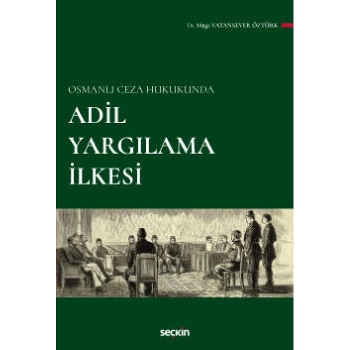 Osmanlı Ceza HukukundaAdil Yargılama İlkesi