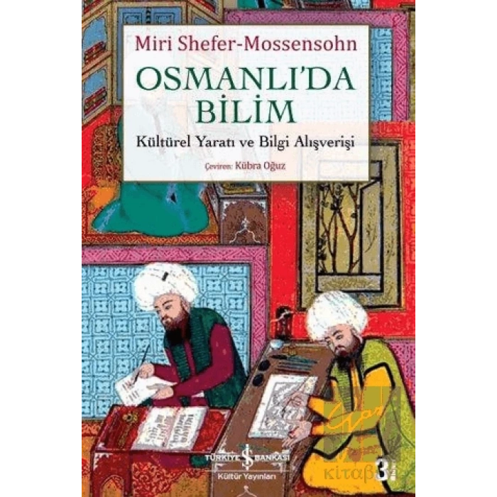 Osmanlıda Bilim - Kültürel Yaratı ve Bilgi Alışverişi