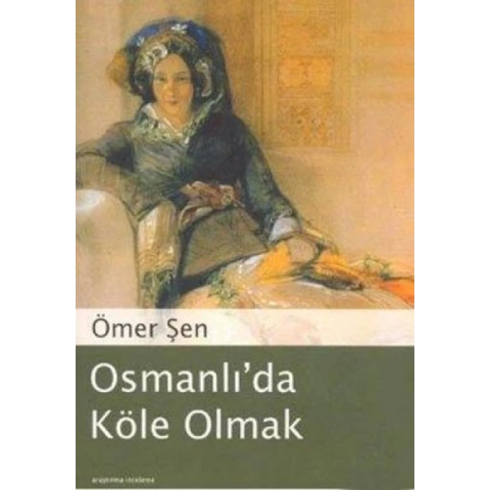 Osmanlıda Köle Olmak