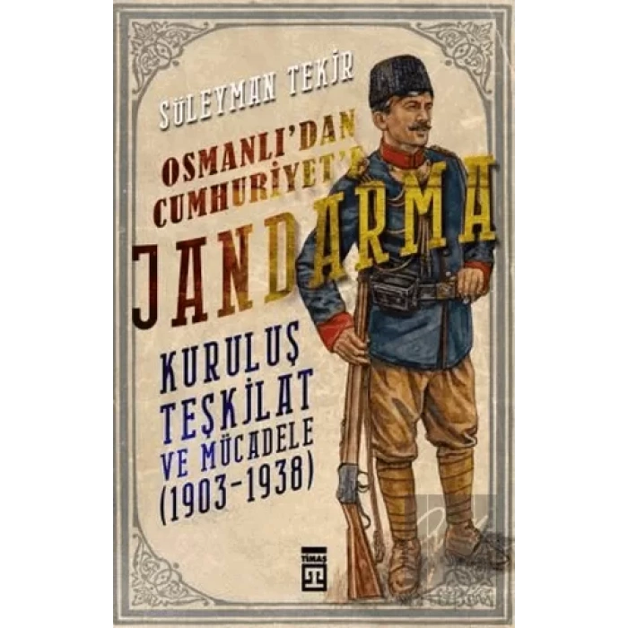 Osmanlıdan Cumhuriyete Jandarma